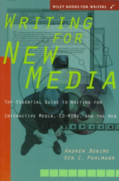 Writing for New Media: The Essential Guide to Writing for Interactive Media, CD-ROMs, and the Web (WILEY BOOKS FOR WRITERS SERIES) cover