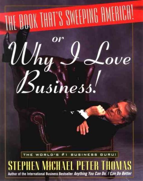 The Book That's Sweeping America!: Or Why I Love Business! cover