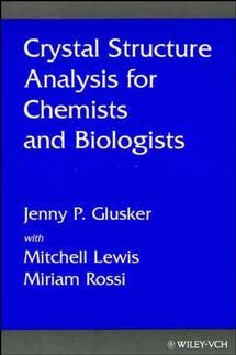 Crystal Structure Analysis for Chemists and Biologists (Methods in Stereochemical Analysis) cover