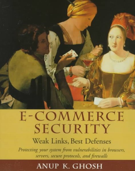 E-Commerce Security: Weak Links, Best Defenses