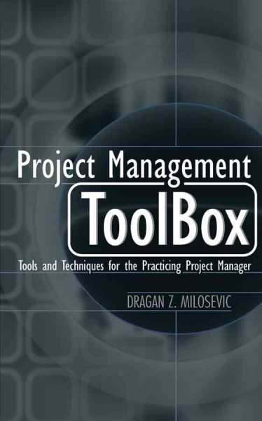 Project Management ToolBox: Tools and Techniques for the Practicing Project Manager cover