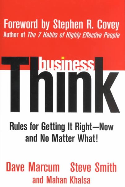 businessThink: Rules for Getting It Right?Now, and No Matter What! cover