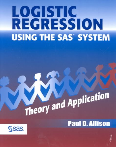 Logistic Regression Using the SAS: Theory and Application cover