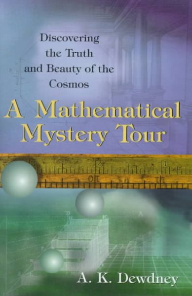 A Mathematical Mystery Tour: Discovering the Truth and Beauty of the Cosmos cover