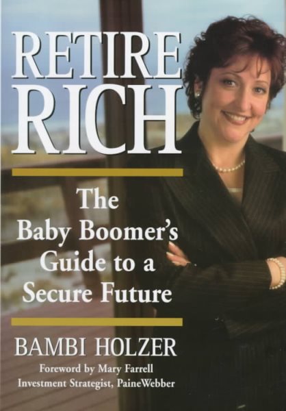 Retire Rich: The Baby Boomer's Guide to a Secure Future cover
