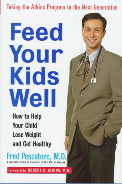 Feed Your Kids Well: How to Help Your Child Lose Weight and Get Healthy cover