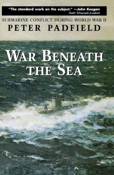 War Beneath the Sea: Submarine Conflict During World War II cover