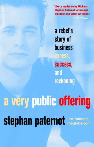 A Very Public Offering: A Rebel's Story of Business Excess, Success, and Reckoning