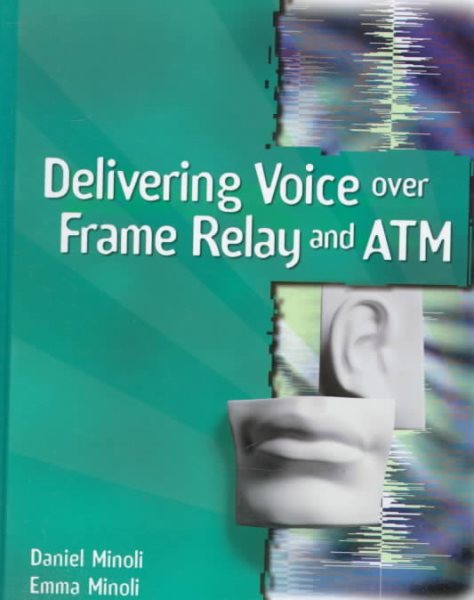 Delivering Voice over Frame Relay and ATM cover
