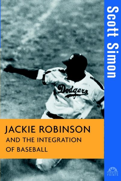 Jackie Robinson and the Integration of ball (Turning Points in History) cover