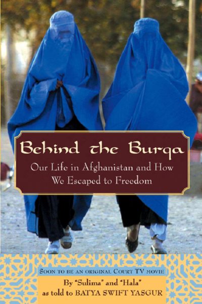 Behind the Burqa: Our Life in Afghanistan and How We Escaped to Freedom cover