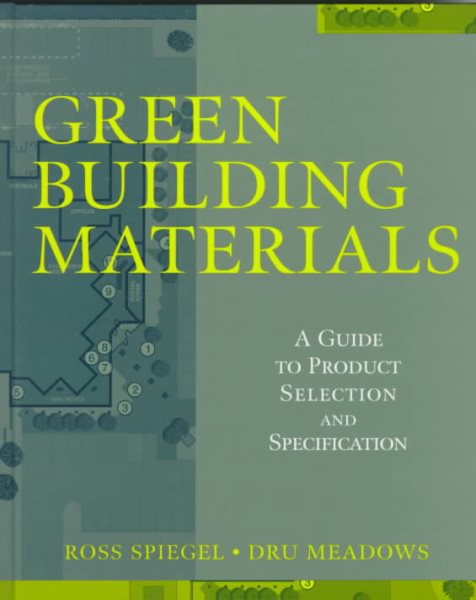 Green Building Materials: A Guide to Product Selection and Specification cover