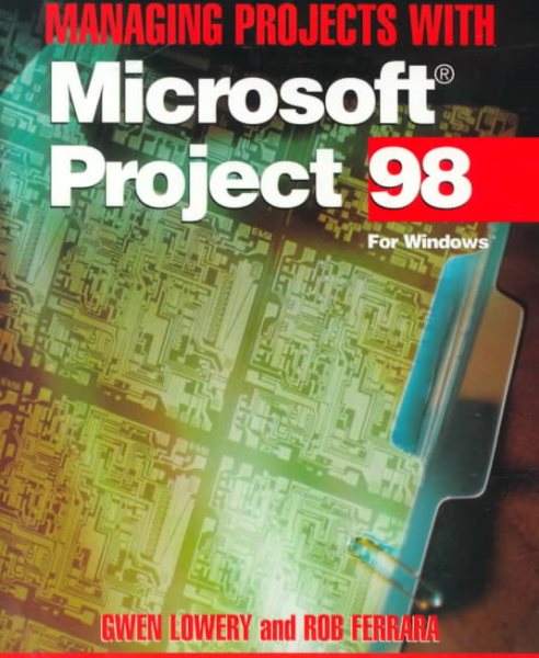 Managing Projects with Microsoft(r) Project 98: For Windows