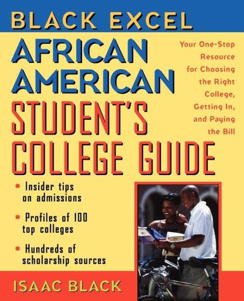 African American Student's College Guide: Your One-Stop Resource for Choosing the Right College, Getting in, and Paying the Bill (Black Excel) cover