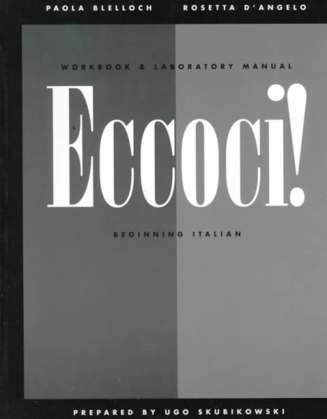 Workbook and Laboratory Manual to accompany Eccoci!: Beginning Italian