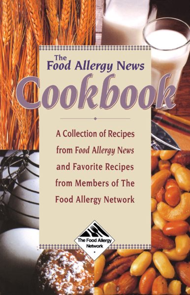 The Food Allergy News Cookbook: A Collection of Recipes from Food Allergy News and Members of the Food Allergy Network cover