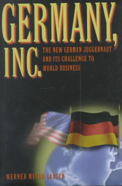 Germany, Inc.: The New German Juggernaut and Its Challenge to World Business cover