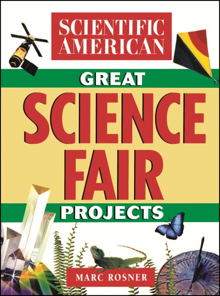The Scientific American Book of Great Science Fair Projects cover