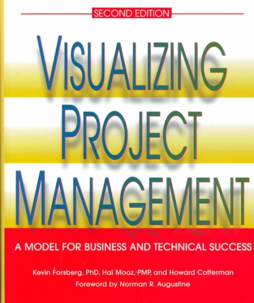 Visualizing Project Management: A Model for Business and Technical Success (with CD-ROM)
