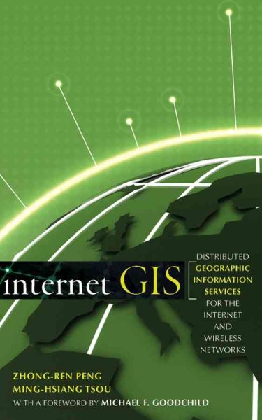 Internet GIS: Distributed Geographic Information Services for the Internet and Wireless Network cover
