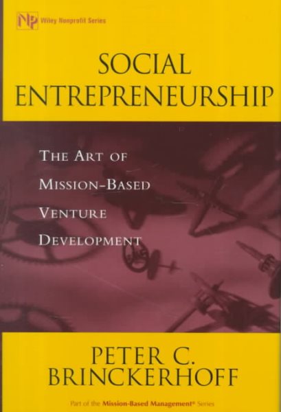Social Entrepreneurship : The Art of Mission-Based Venture Development