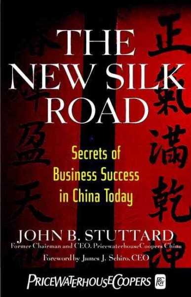 The New Silk Road: Secrets of Business Success in China Today cover
