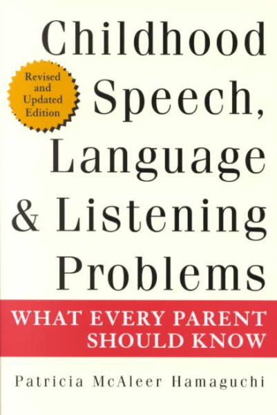 Childhood Speech, Language & Listening Problems: What Every Parent Should Know cover