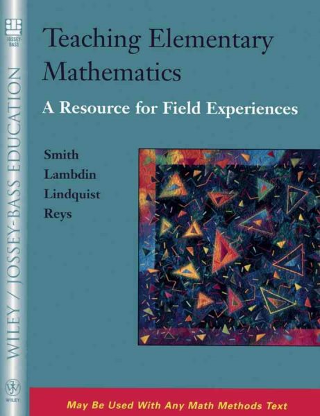 Teaching Elementary Mathematics: A Resource for Field Experiences (May Be Used with Any Math Methods Text) cover