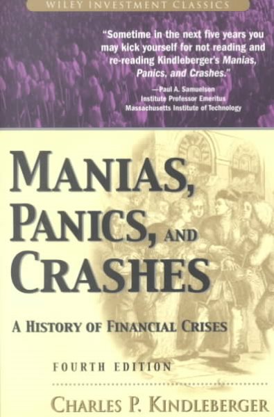 Manias, Panics, and Crashes: A History of Financial Crises (Wiley Investment Classics)