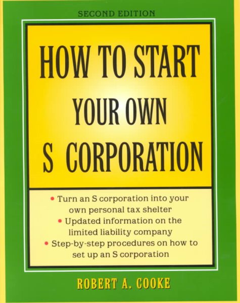 How to Start Your Own 'S' Corporation, Second Edition cover