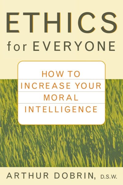 Ethics for Everyone: How to Increase Your Moral Intelligence cover