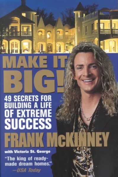 Make It BIG!: 49 Secrets for Building a Life of Extreme Success cover
