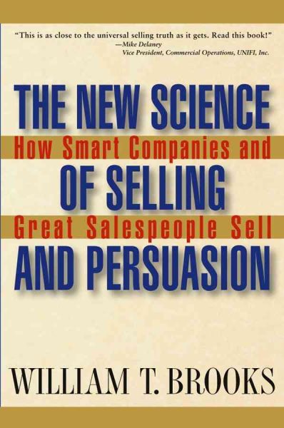 The New Science of Selling and Persuasion: How Smart Companies and Great Salespeople Sell cover