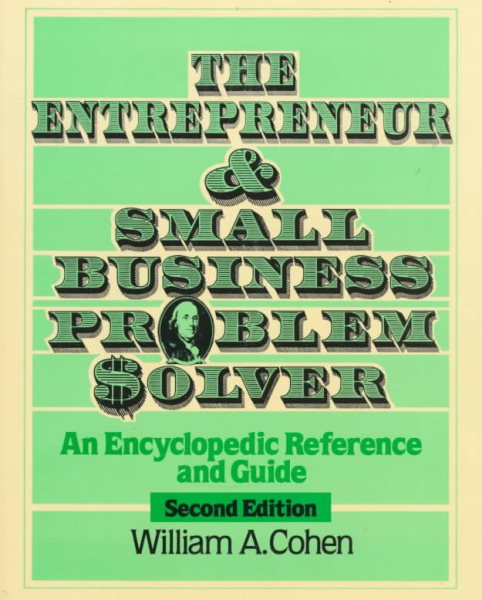The Entrepreneur and Small Business Problem Solver: An Encyclopedic Reference and Guide cover