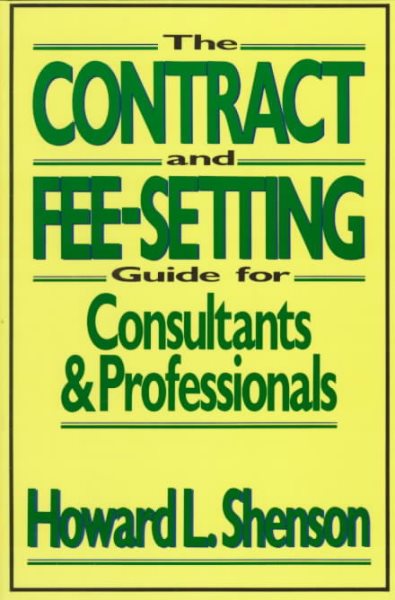 The Contract and Fee-Setting Guide for Consultants and Professionals cover