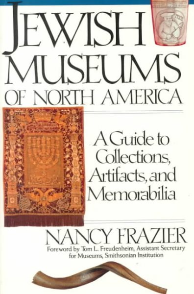 Jewish Museums of North America: A Guide to Collections, Artifacts, and Memorabilia cover