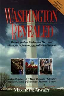 Washington Revealed: The Only Guide To Washington, D. C. That Allows You to Focus on Your Individual Interest cover