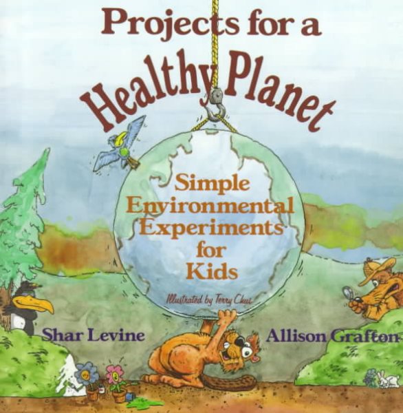 Projects for a Healthy Planet: Simple Environmental Experiments for Kids cover