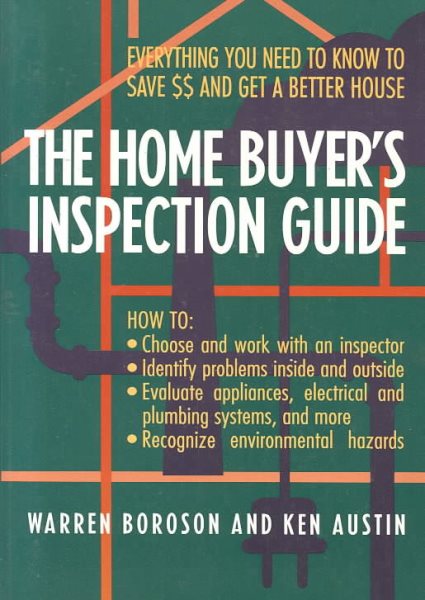 The Home Buyer's Inspection Guide: Everything You Need to Know to Save $$ and Get a Better House cover