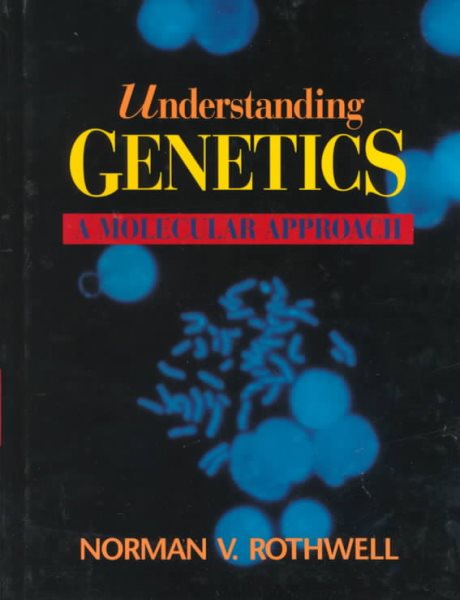 Understanding Genetics: A Molecular Approach
