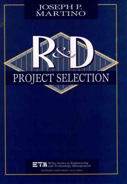 Research and Development Project Selection (Wiley Series in Engineering and Technology Management) cover