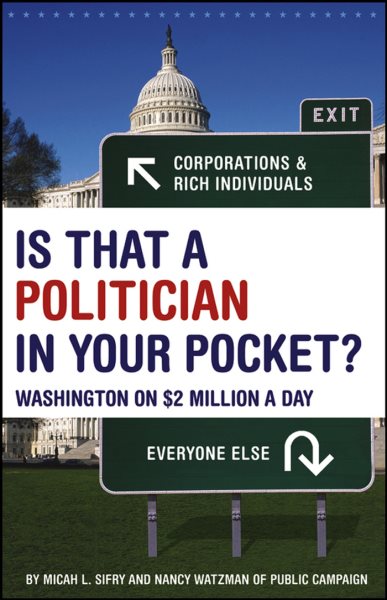 Is That a Politician in Your Pocket: Washington on $2 Million a Day