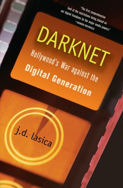 Darknet: Hollywood's War Against the Digital Generation cover