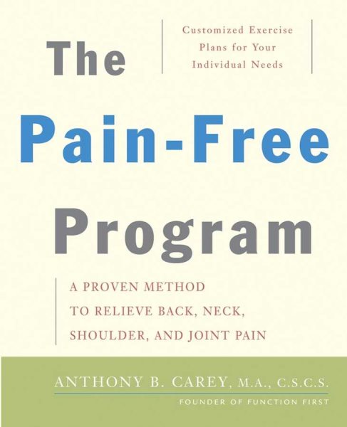 The Pain-Free Program: A Proven Method to Relieve Back, Neck, Shoulder, and Joint Pain cover