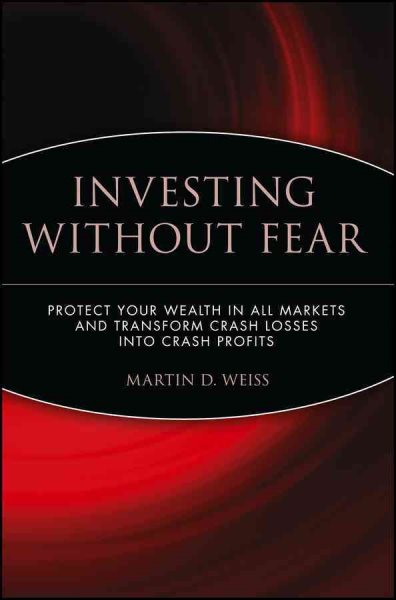 Investing Without Fear: Protect Your Wealth in all Markets and Transform Crash Losses into Crash Profits