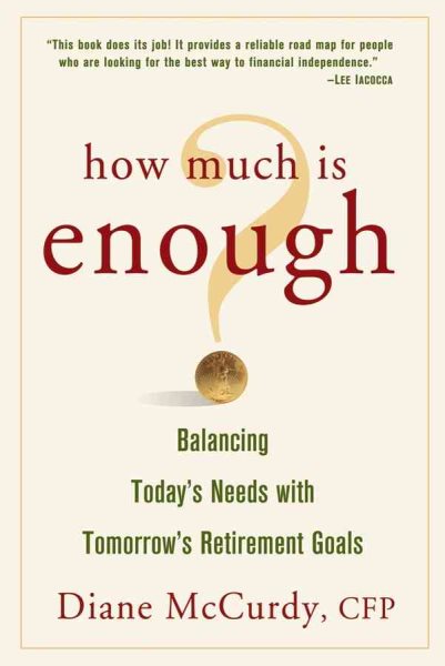 How Much Is Enough? Balancing Today's Needs with Tomorrow's Retirement Goals cover