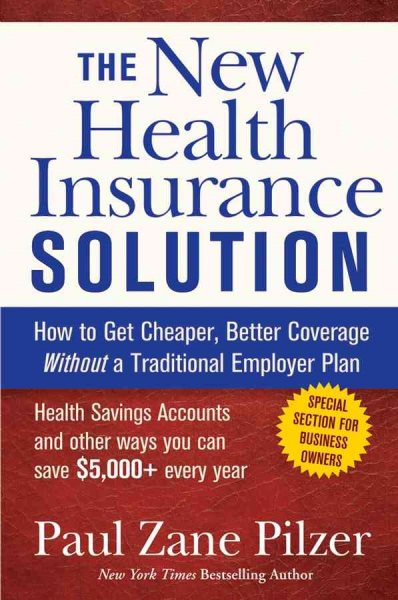 The New Health Insurance Solution: How to Get Cheaper, Better Coverage Without a Traditional Employer Plan cover