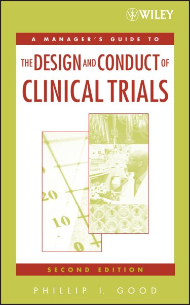 A Manager's Guide to the Design and Conduct of Clinical Trials cover