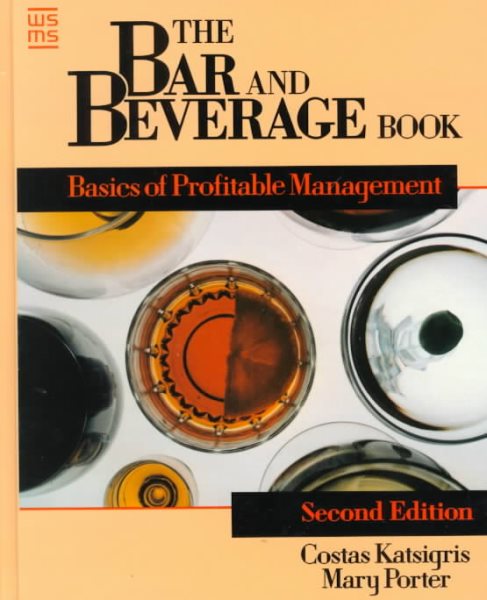 The Bar and Beverage Book: Basics of Profitable Management (Wiley Service Management Series) cover