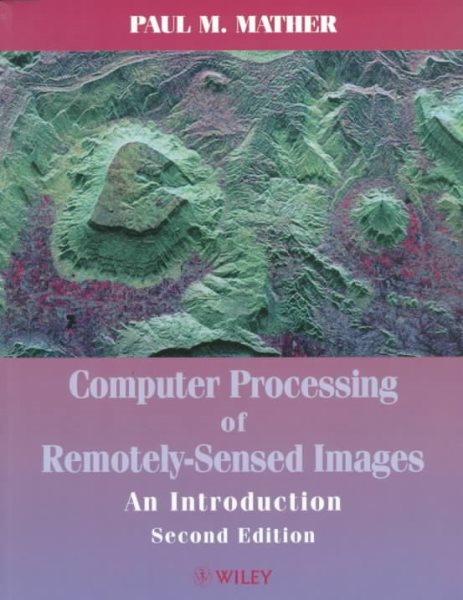 Computer Processing of Remotely-Sensed Images: An Introduction, 2nd Edition cover
